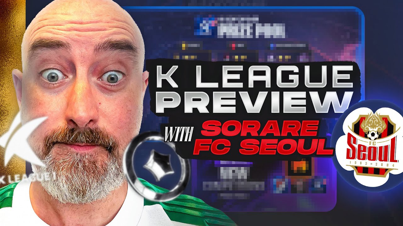 Предварительный обзор Sorare K League - Sorare Seoul