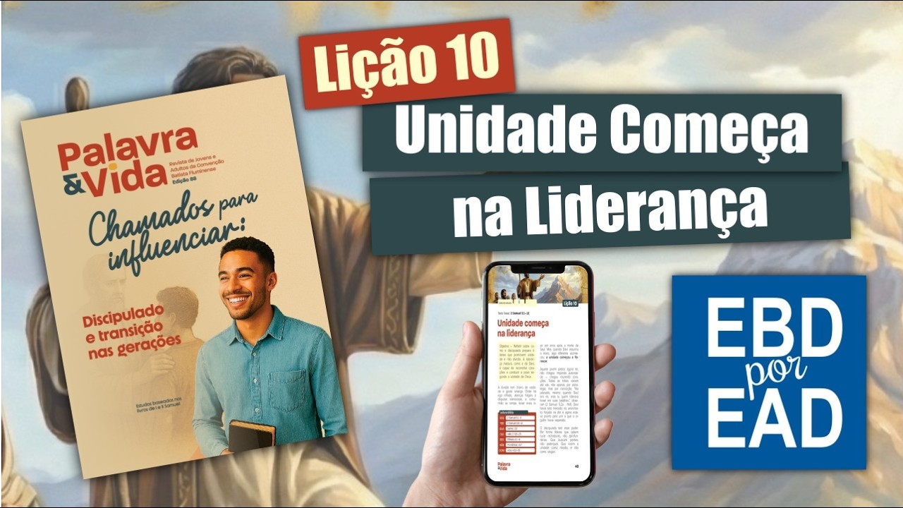 Lição 10 | Unidade começa na liderança [REVISTA PALAVRA & VIDA 88]