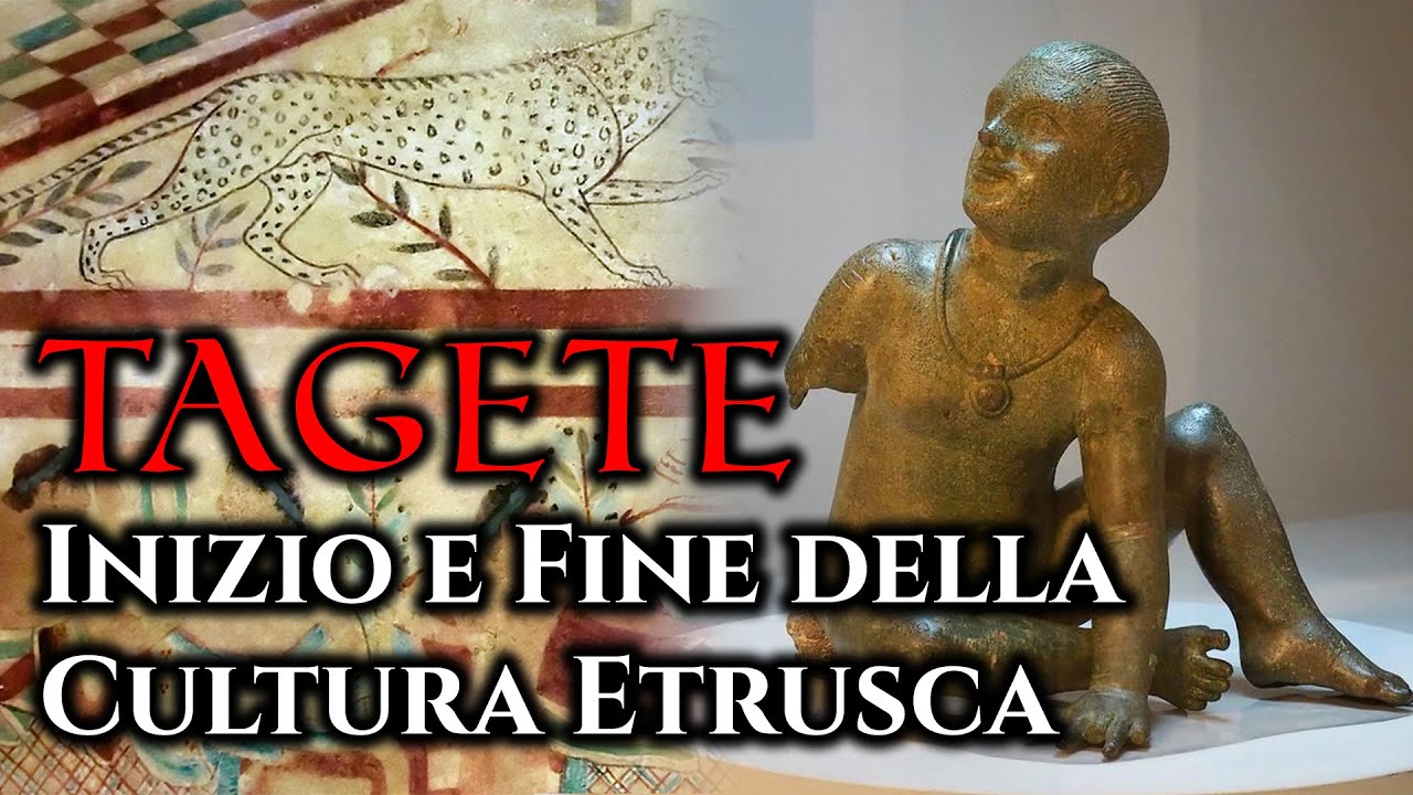 TAGETE: Inizio e Fine della Cultura ETRUSCA