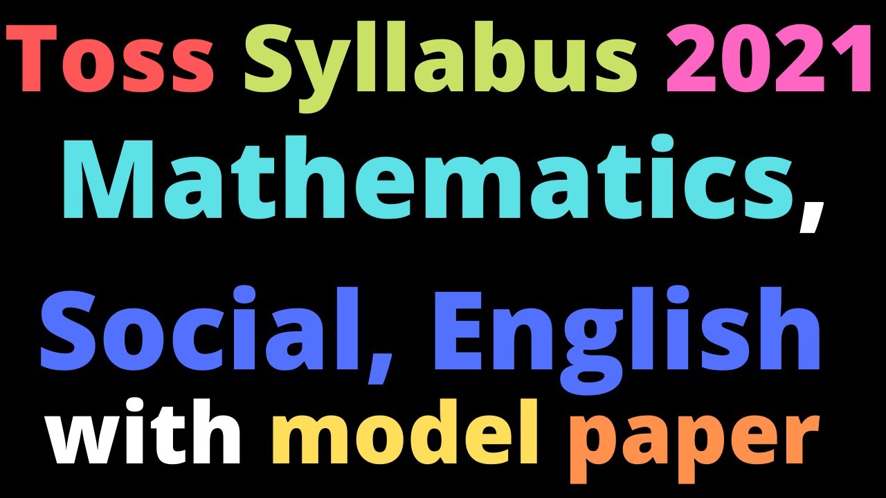 Toss 10th Class Mathematics , English Syllabus With Model Paper 2021 Complete Toss 10 Class Syllabus