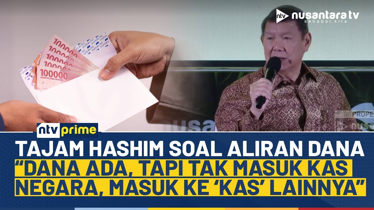 Soal Serakahnomics, Hashim Sindir Keras: Ada Dana, Tapi Masuknya ke ‘Kas-kas’ Lain | NTV PRIME