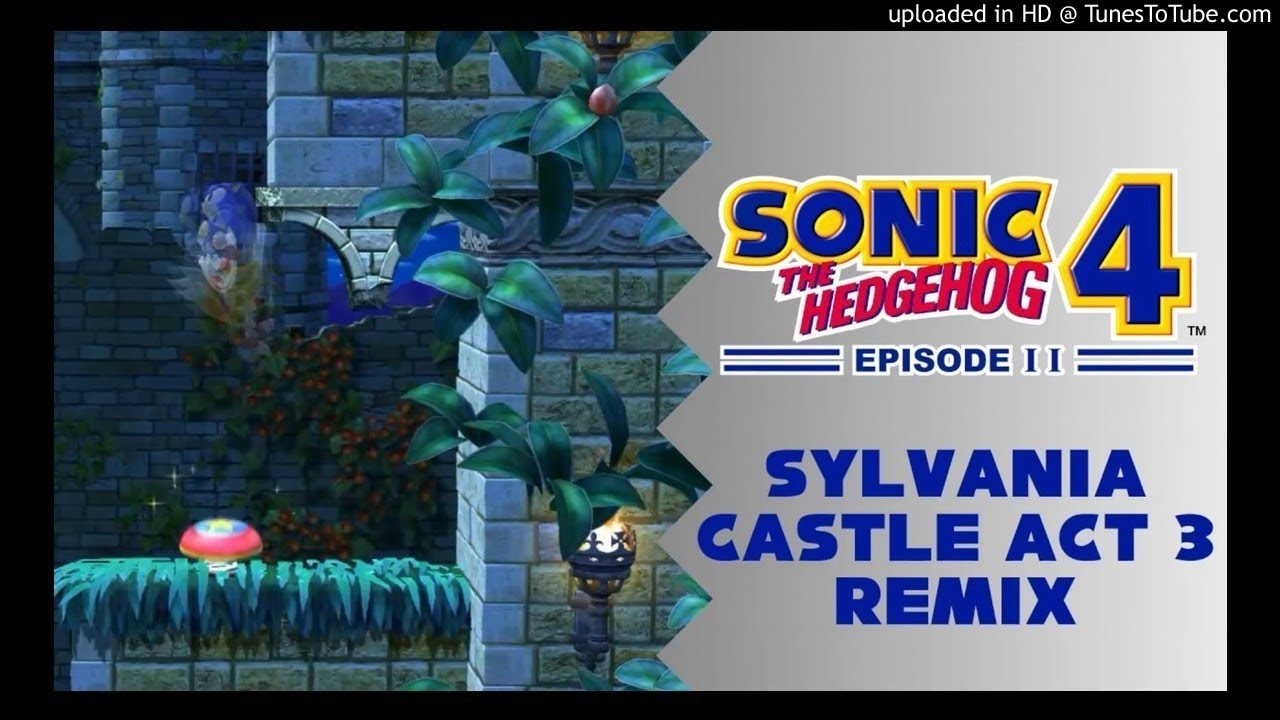 Sylvania Castle Act 3 - Sonic 4 Remixed Extended Reupload