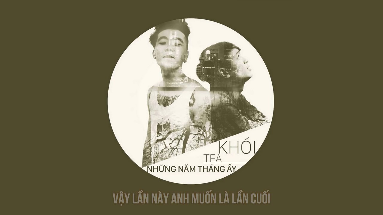 Những Năm Th&aacute;ng Ấy   teA ft  Kh&oacute;i Lyric Video   TAS Release