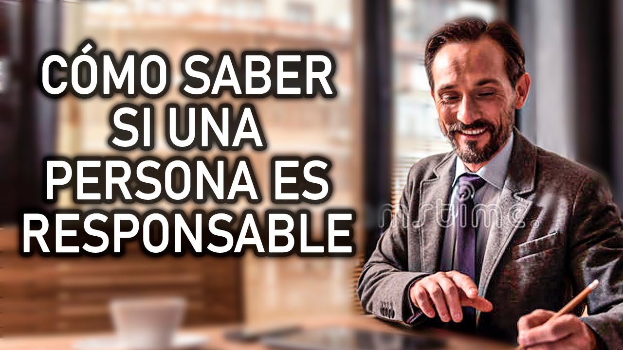 C&Oacute;MO SABER SI UNA PERSONA ES RESPONSABLE