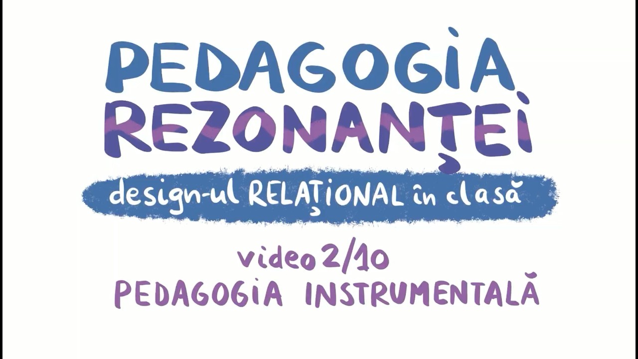 Pedagogia rezonanței (2/10): 