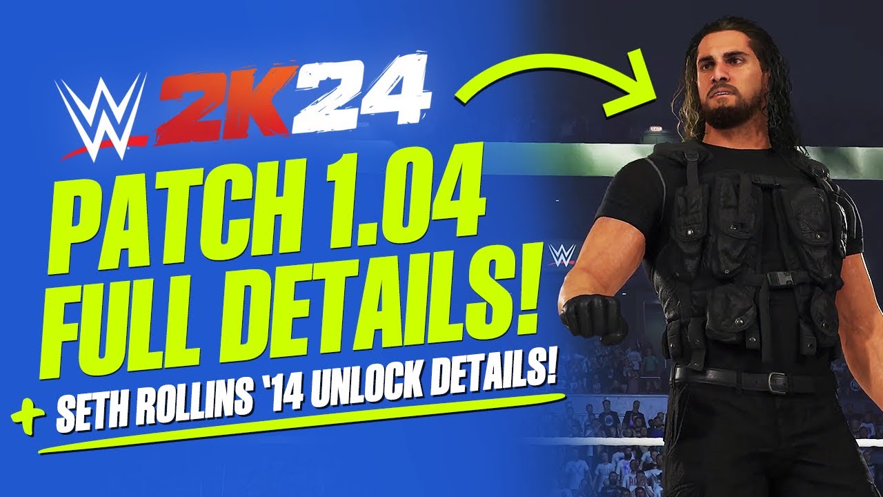 WWE 2K24 Patch 1.04: Full Details, Fixes & Seth Rollins '14 Unlock Steps!