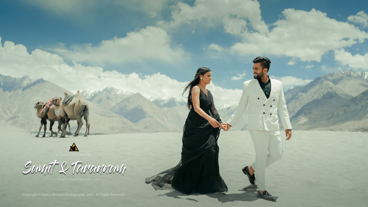 BEST PRE WEDDING FILM 2021 | LEH LADAKH | SUMIT & TARANNUM  | 4K | SUNNY DHIMAN PHOTOGRAPHY | INDIA