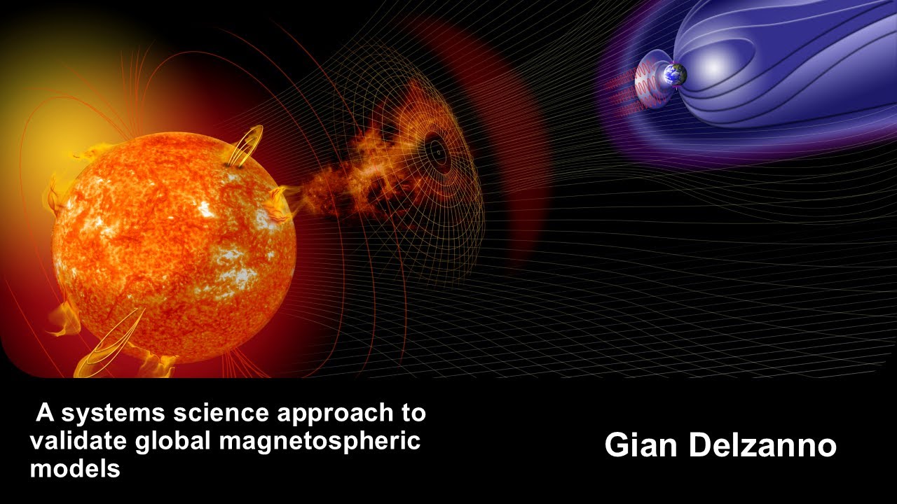 Gian Delzanno - A systems science approach to validate global magnetospheric models