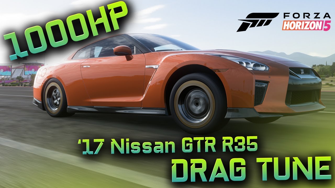 FORZA HORIZON 5 - 1000HP ‘17 Nissan GTR R35 Drag Tune