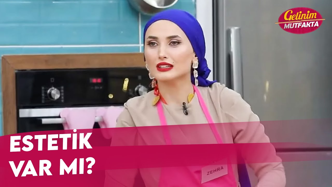 Zehra'nın Güzelliği Orijinal Mi Yoksa Estetik Mi? - Gelinim Mutfakta 10 Eylül Salı