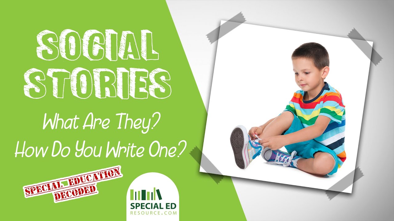Writing Social Stories | Special Education Decoded