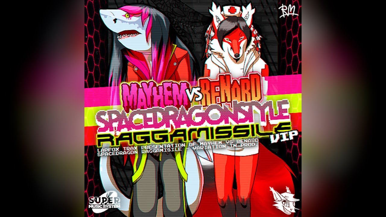 Renard VS Mayhem - Spacedragonstyle Raggamissile VIP
