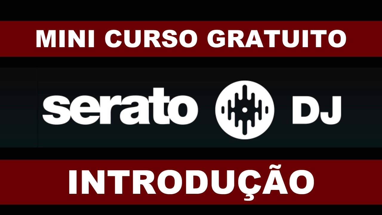 Mini Curso Gratuito de Serato DJ - Introdução | Academia do DJ