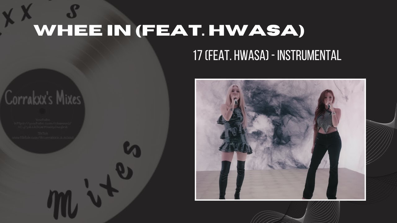 Whee In - 17 (feat. Hwasa) - INSTRUMENTAL [Corrakxx]