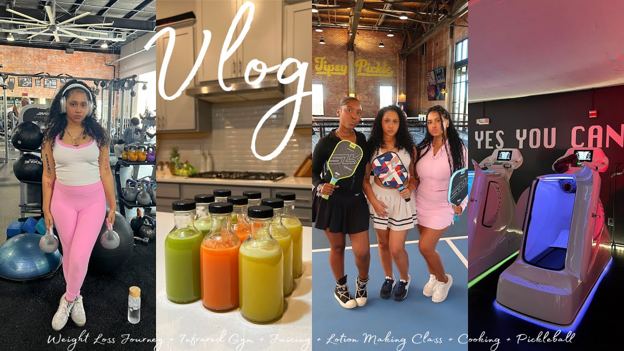 VLOG | Weight Loss Journey + Infrared Gym + Juicing + Lotion Making Class + Cooking + Pickleball