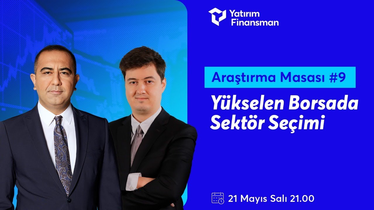Araştırma Masası #9 I Yükselen Borsada Sektör Seçimi