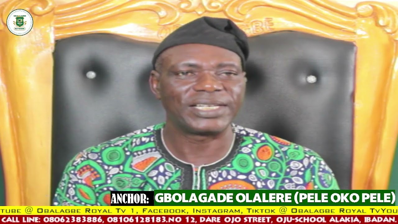 IGBA LAYE With GBOLAGADE OLALERE PELE OKO PELE 