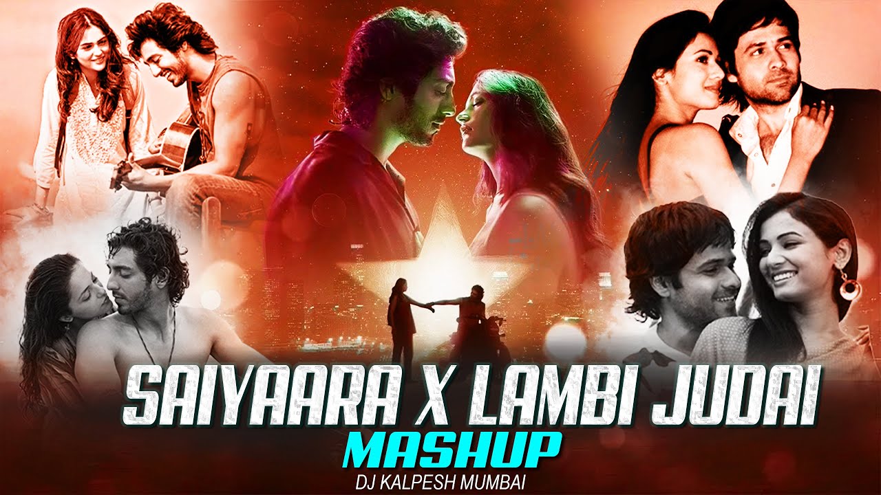 Saiyaara x Judai | DJ Kalpesh | Saiyaara Mashup | Bollywood Remix | Tanishk Bagchi | Faheem Abdullah