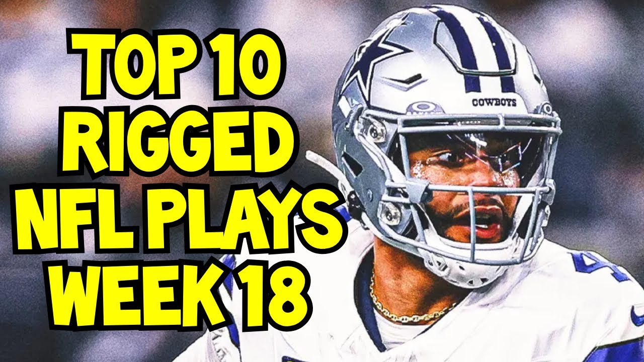 Top 10 Rigged NFL Plays | Week 18