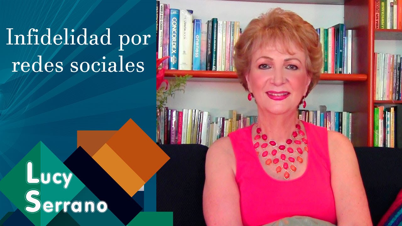Infidelidad por redes sociales - Lucy Serrano