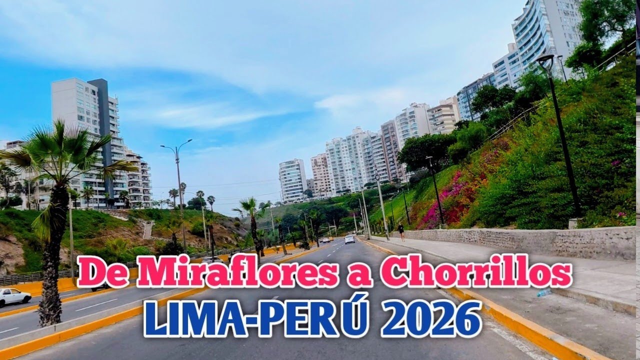 LIMA PERÚ 4K | UN RECORRIDO DE MIRAFLORES A CHORRILLOS | DÍA 15/02/2026