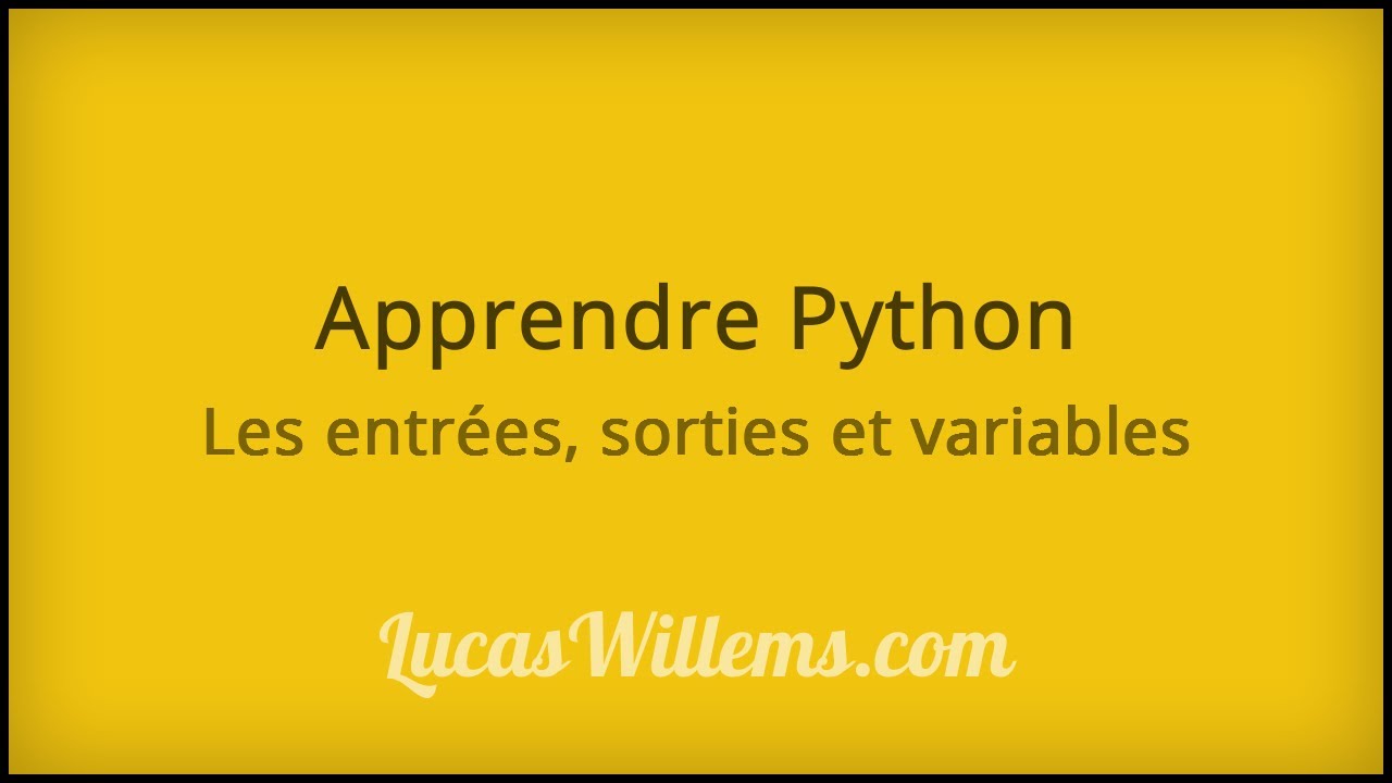 Tutoriel Python - Les entrées, sorties et variables #1