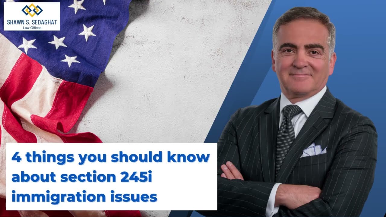 4 Things You Should Know About Section 245i Immigration Issues