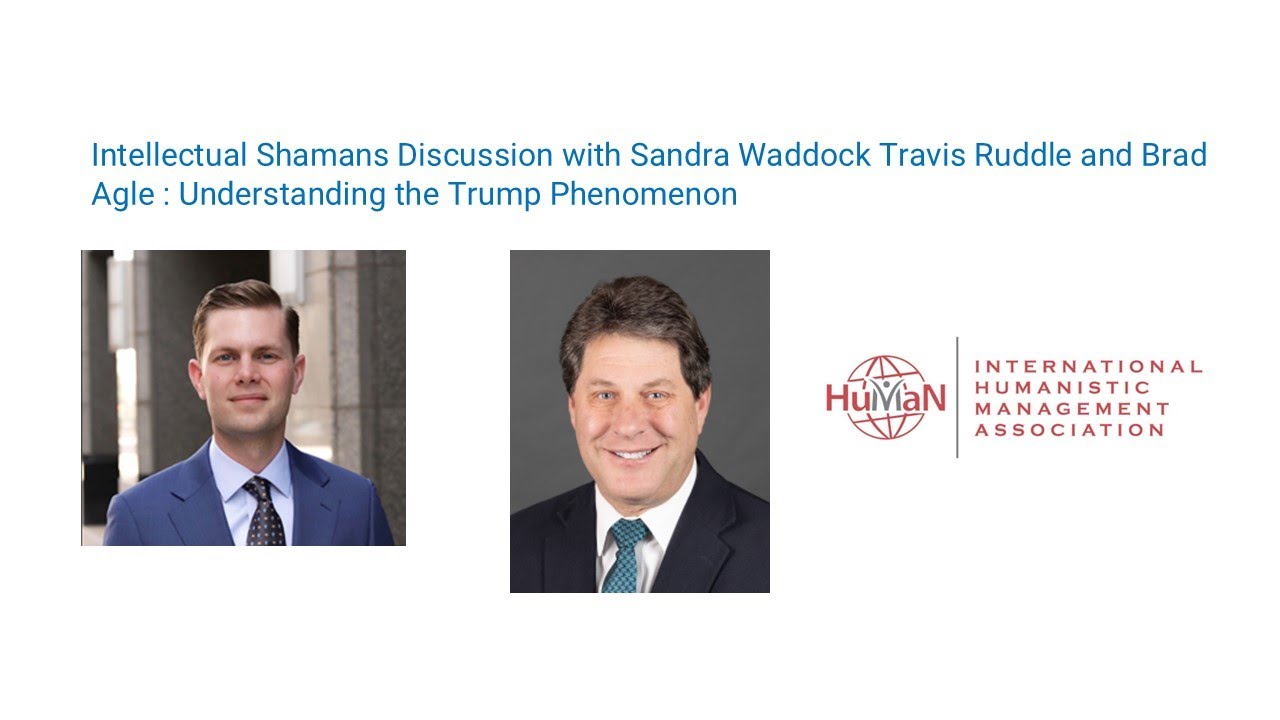 Intellectual Shamans - Sandra Waddock, Travis Ruddle & Brad Agle: Understanding the Trump Phenomenon