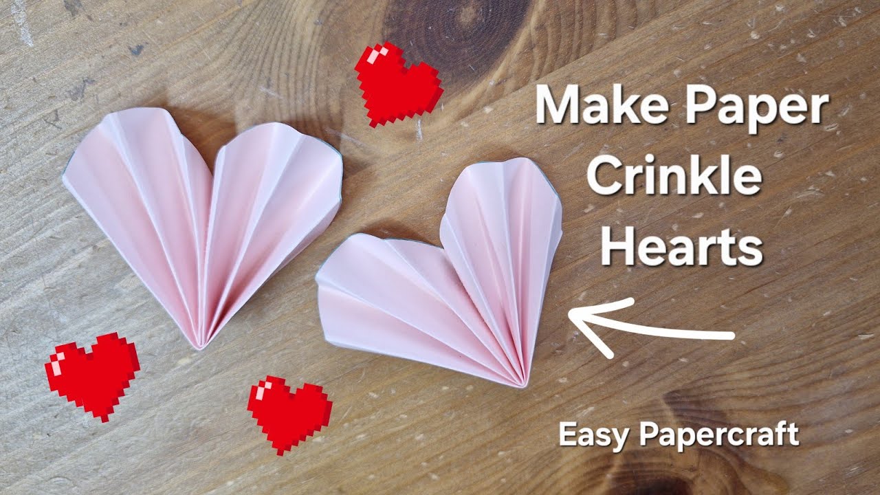 Make Crinkle Paper Valentine Hearts ❤️ Easy paper craft project