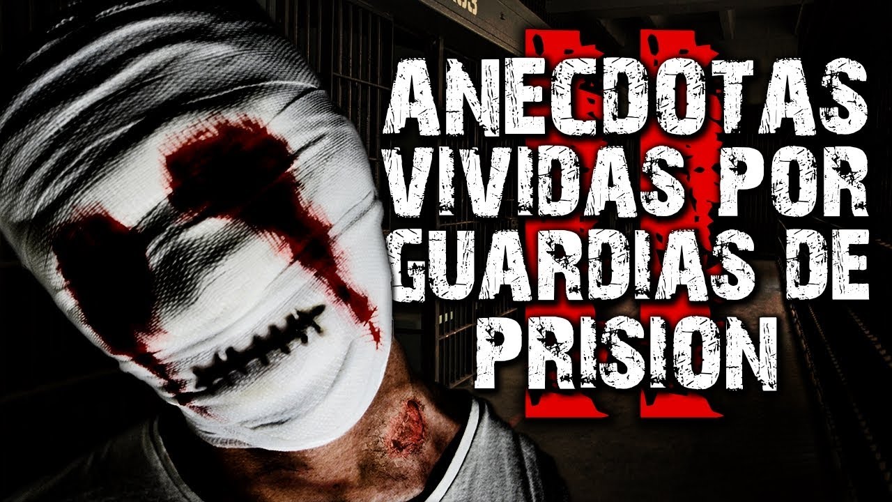 4 Anécdotas escalofriantes vividas por guardias de correccionales II │ MundoCreepy │ MaskedMan