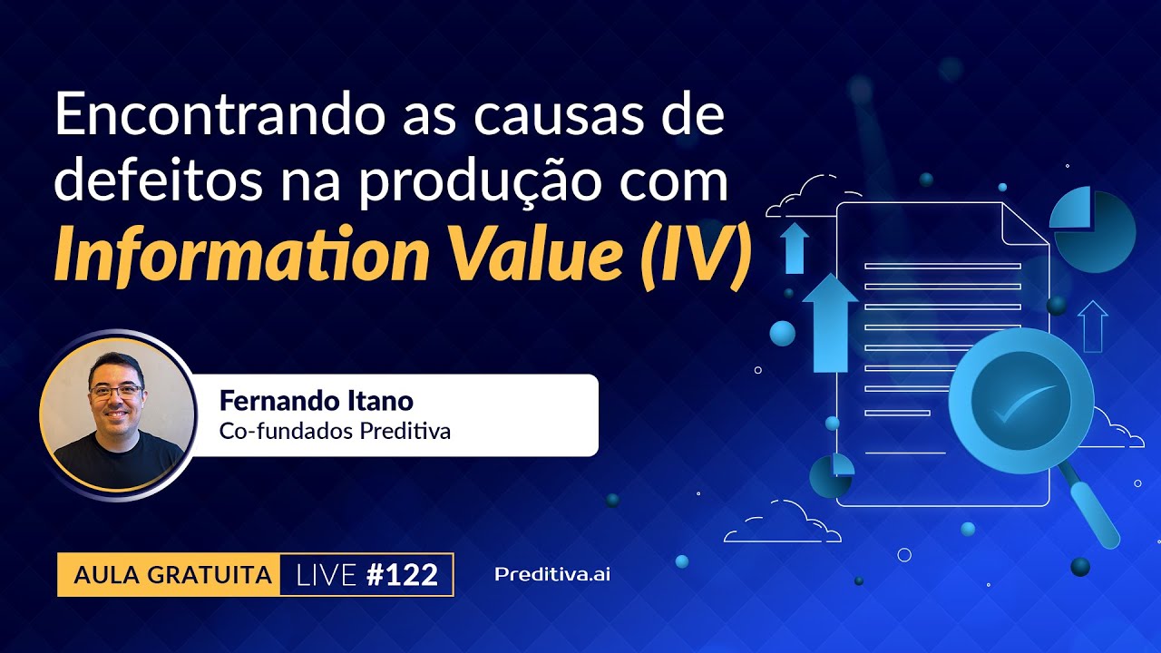 Live #122 - Encontrando as causas de defeitos na produção com Information Value (IV)