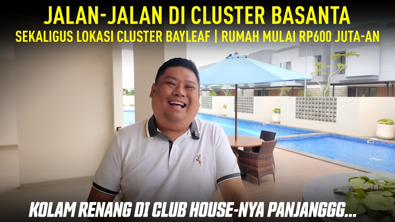 KELILING CLUSTER BASANTA + LOKASI CLUSTER BAYLEAF (START 600 JT-AN) SEKALIAN NGINTIP CLUB HOUSE-NYA