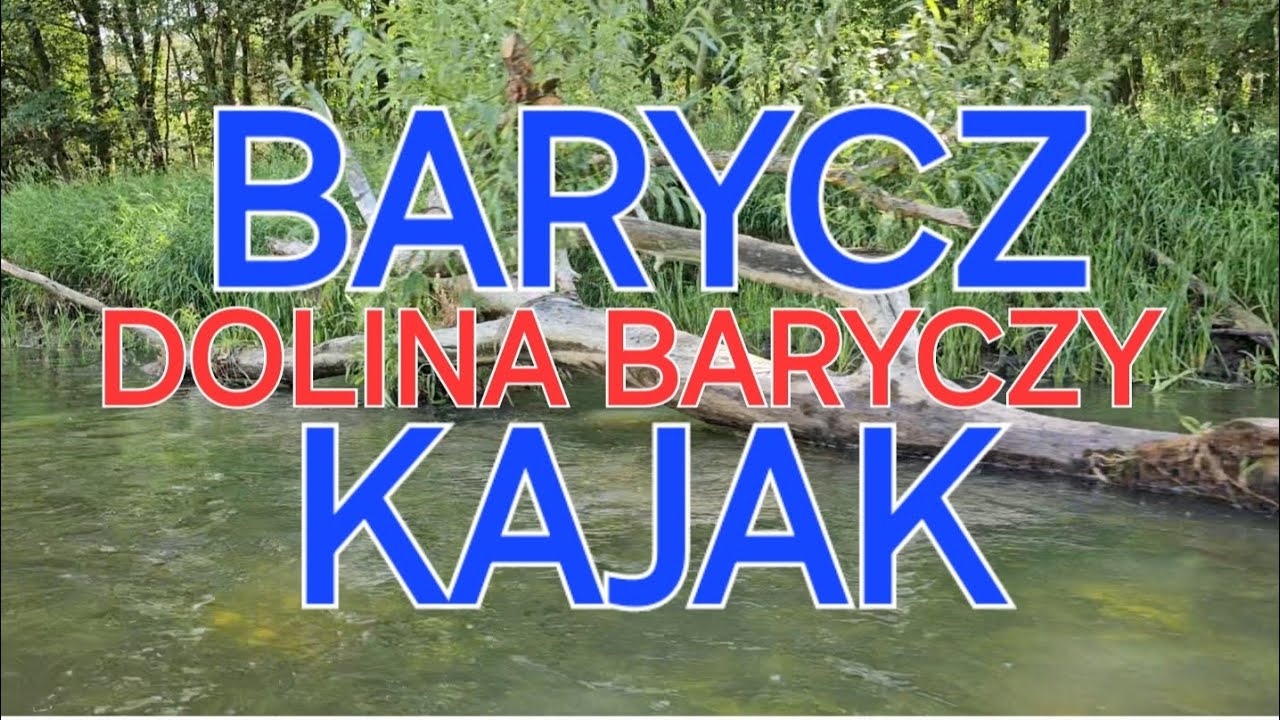 DOLINA BARYCZY KAJAK BARYCZ #kajak #woda #relax
