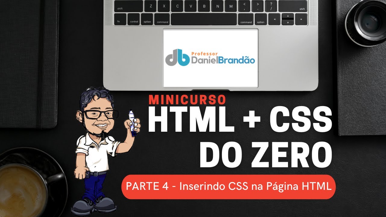 Parte 4 - Inserindo Estilo na Página HTML [Criando Página Web com HTML e CSS]
