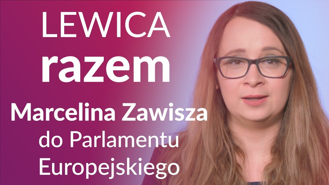 Marcelina Zawisza do Parlamentu Europejskiego – jedynka Lewica Razem, lista nr 5, spot