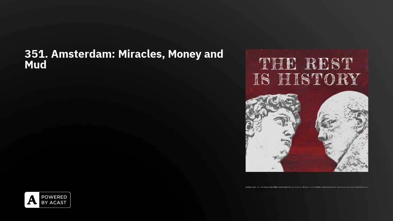 351. Amsterdam: Miracles, Money and Mud