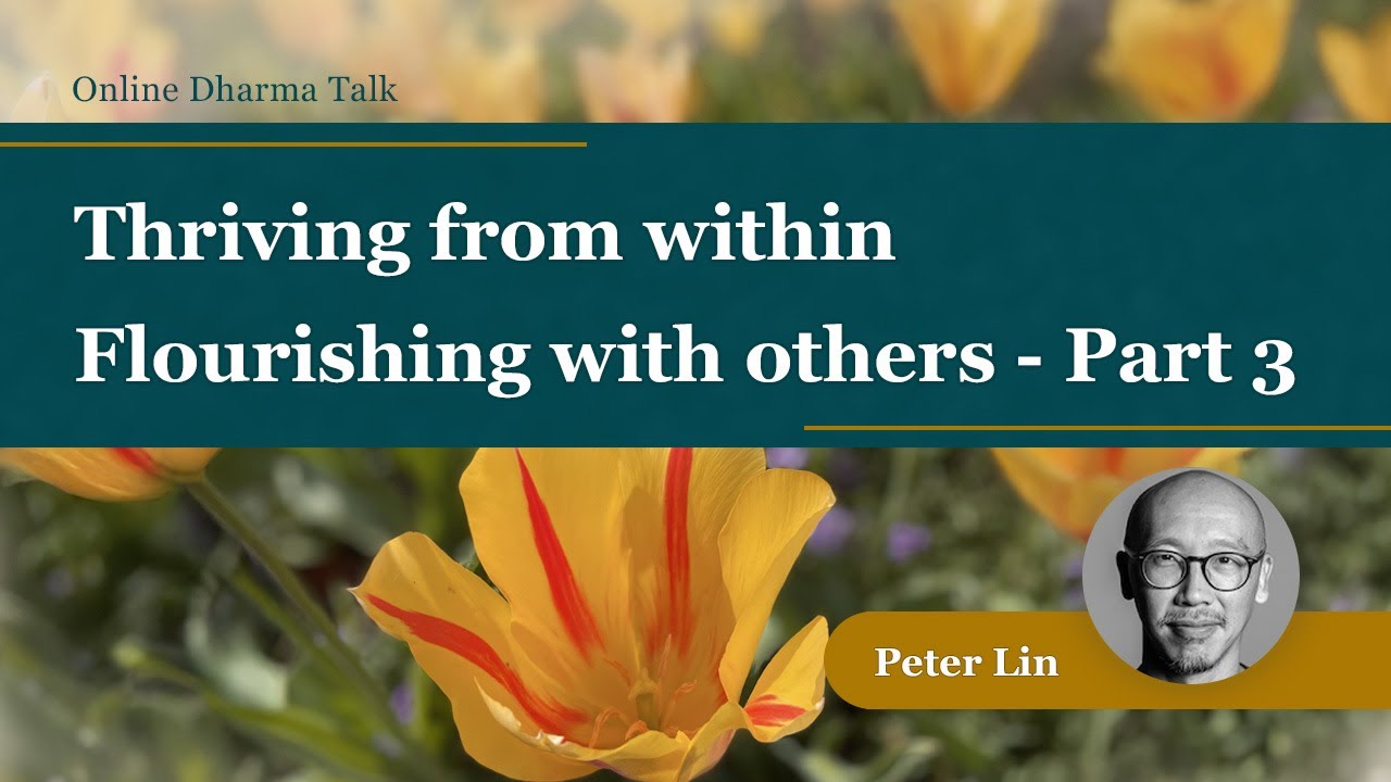 Thriving from within. Flourishing with others. Part 3.