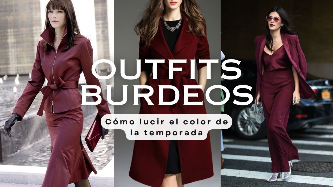 Como vestir con BURDEOS o BURGUNDY de forma ELEGANTE - OUTFITS Y LOOKS