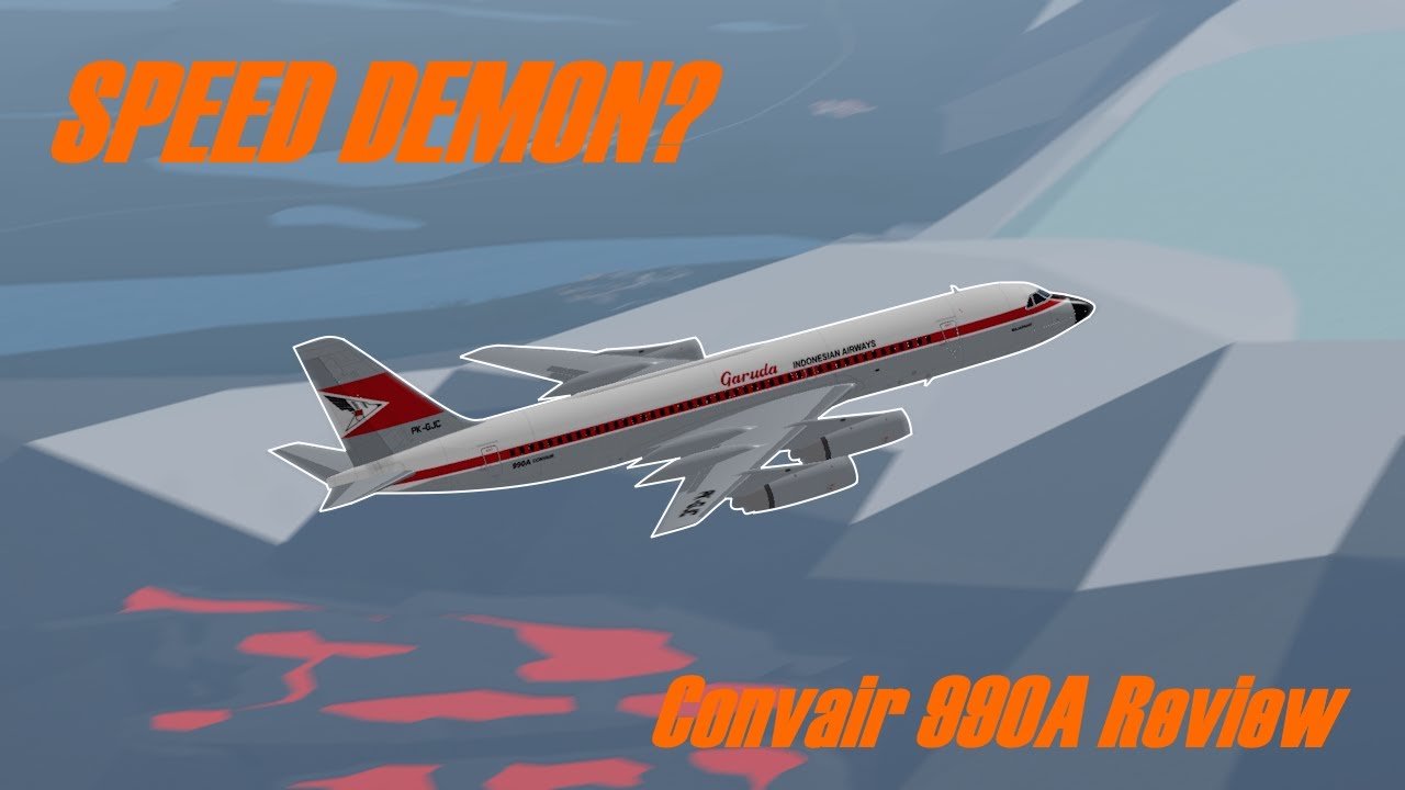 Is The Speed Demon Worth It? - Convair 990A Review | Aeronautica Roblox