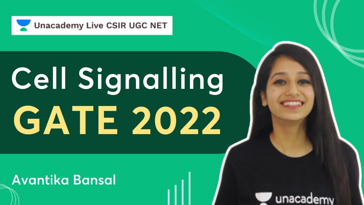 Cell Signalling | GATE 2022 | Avantika Bansal | Unacademy Live CSIR