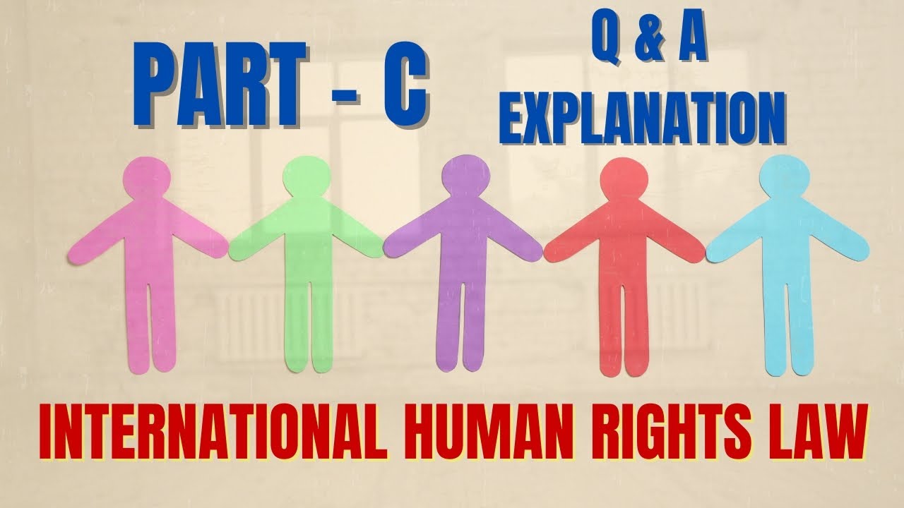 International Human Rights Law | LLB Part-C Questions & Answers Explained | Exam Oriented