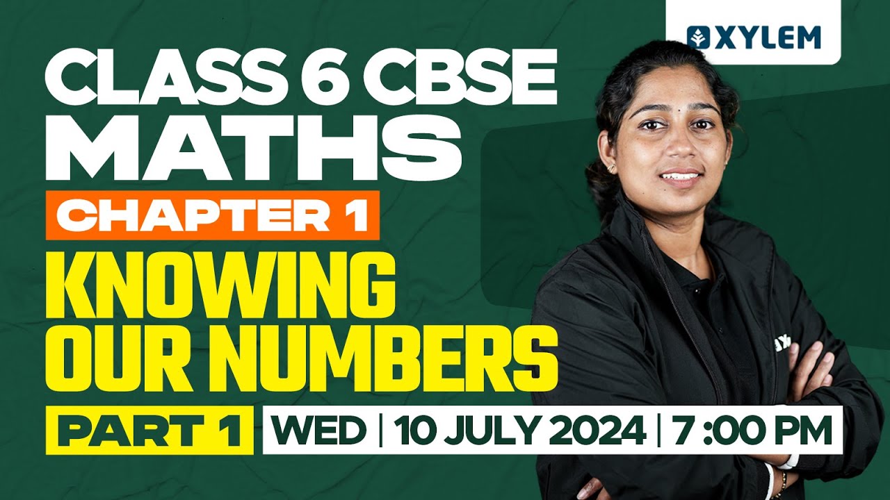 Class 6 CBSE Maths | Chapter 1: Knowing Our Numbers - Part 1 | Xylem Class 6 CBSE