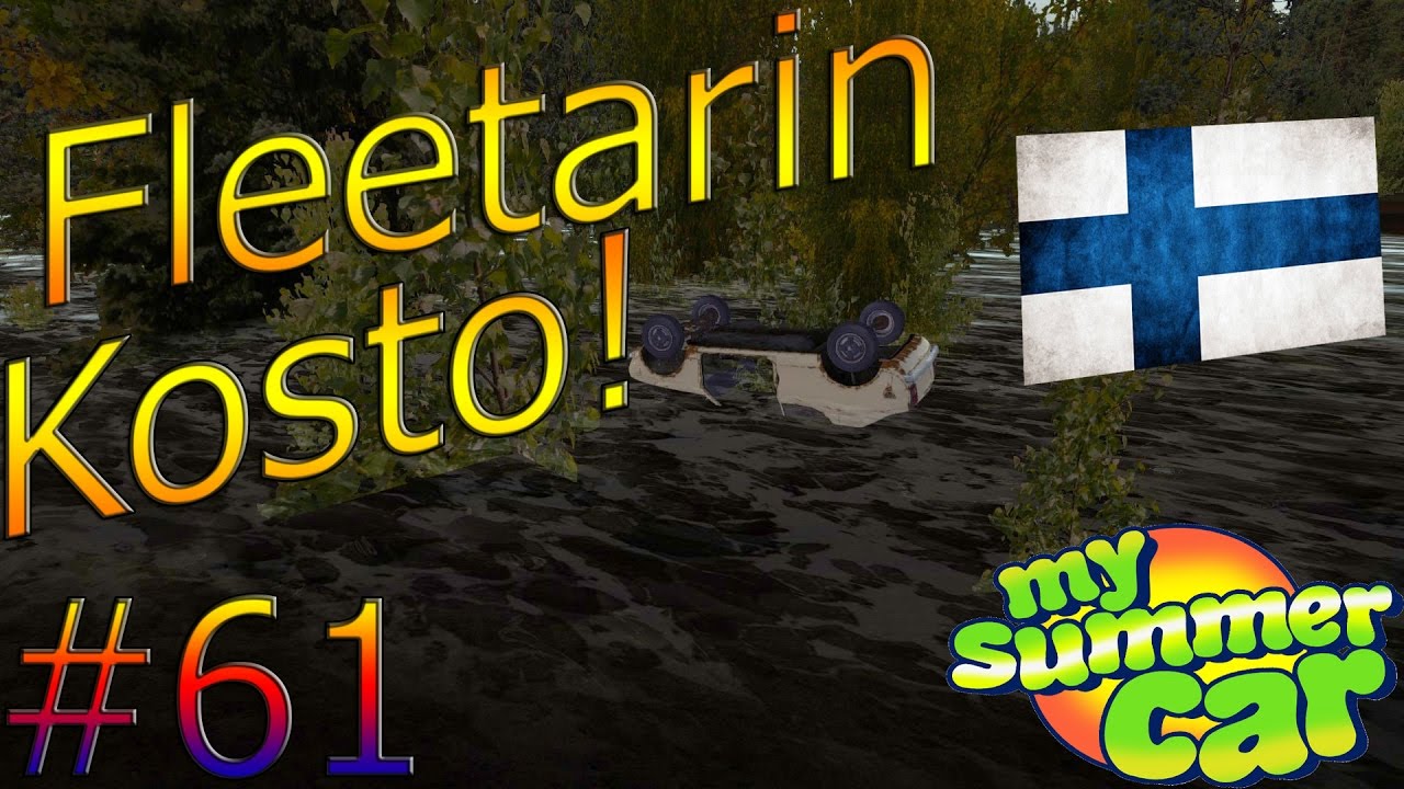 My Summer Car #61 | FLEETARIN KOSTO!