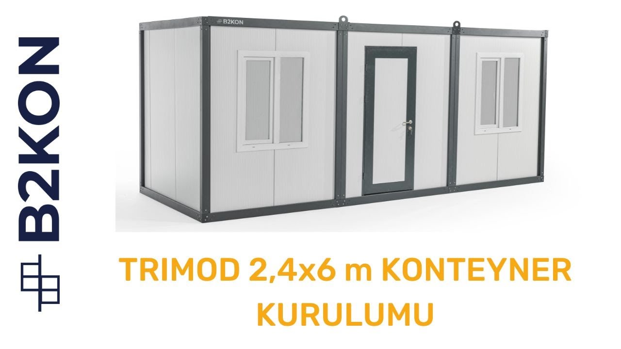 B2KON TRIMOD (TR)  - ÜÇLÜ FLATPACK KONTEYNER (6 x 2,4m) KURULUM