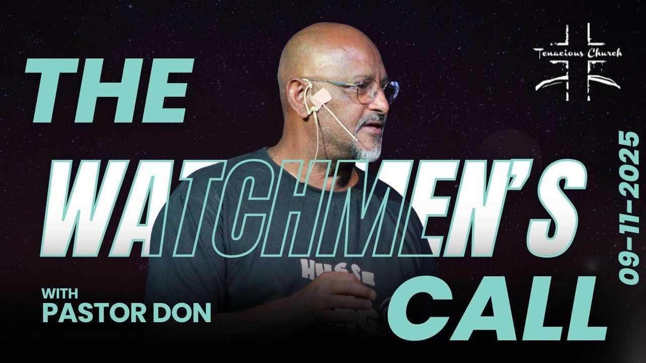 09-11-2025 Celebration - “The Watchmen’s Call”