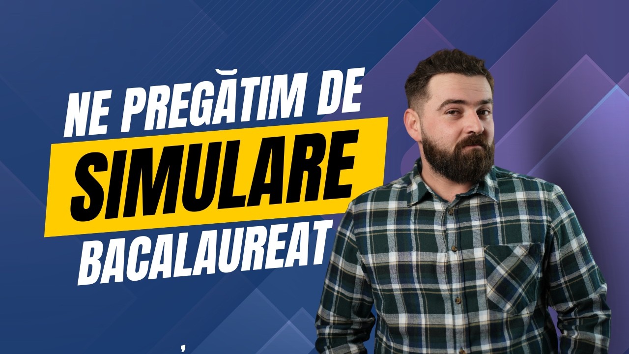 Cum te pregătești pentru simularea de BAC?