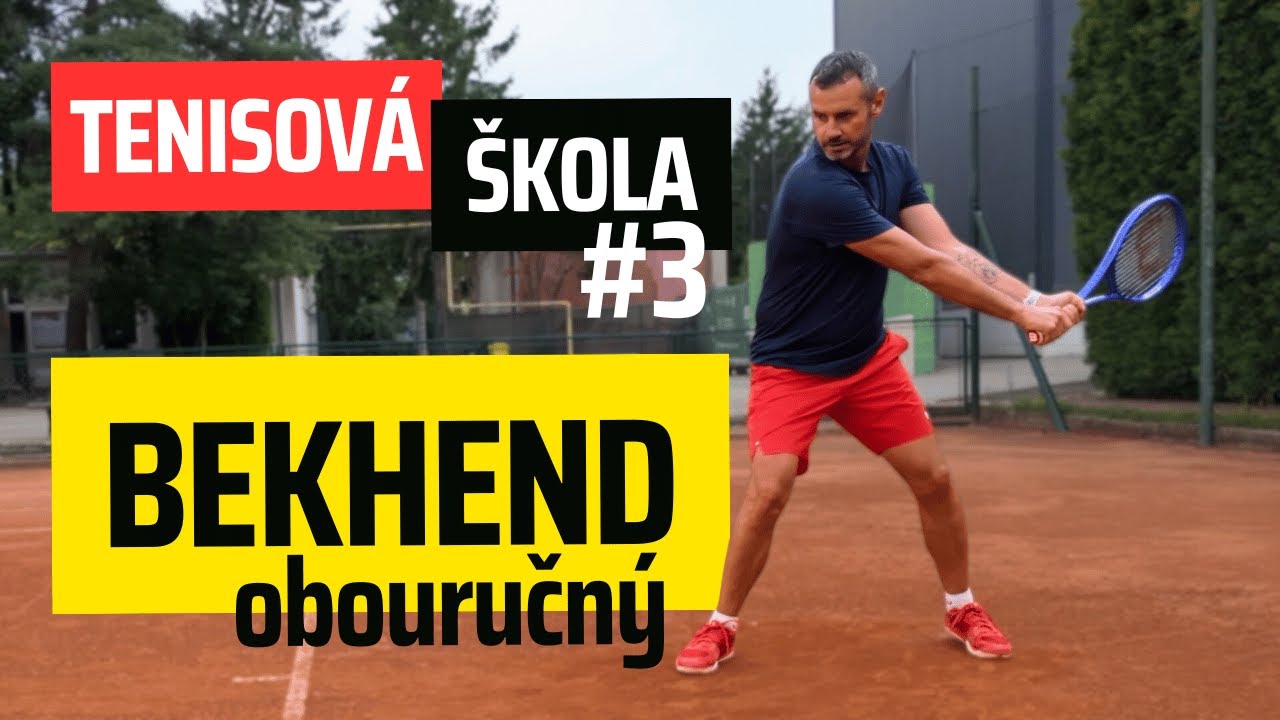 Tenisová škola #3: BEKHEND obouruč