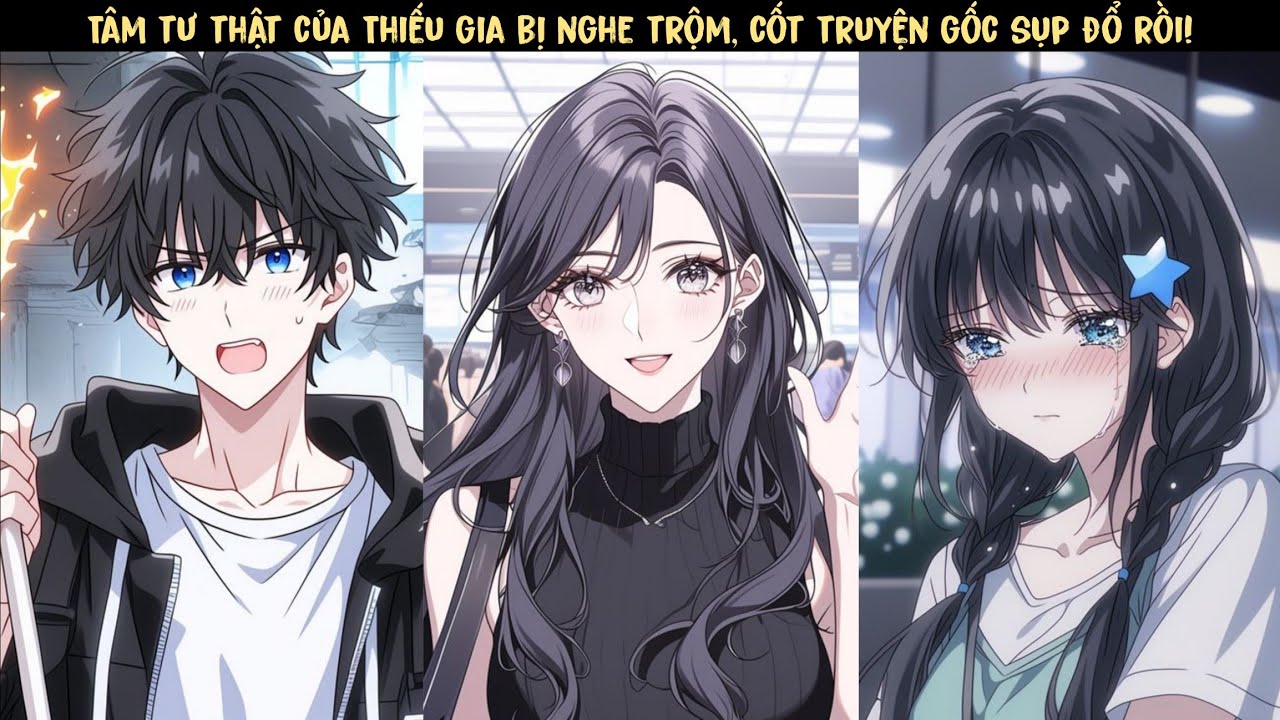 TẬP 2 - Tâm tư thật của Thiếu gia bị nghe trộm, cốt truyện gốc sụp đổ rồi!