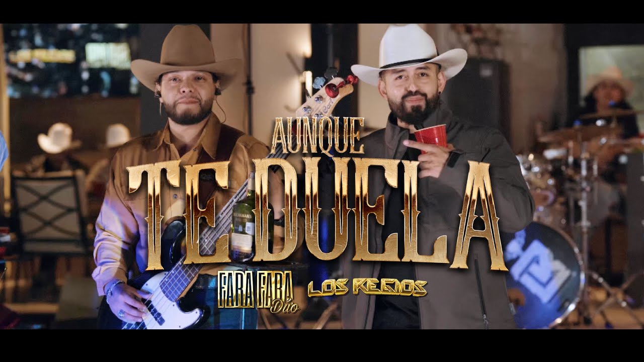 Fara Fara Duo X Los Regios - Aunque te Duela