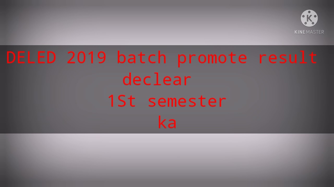 deled 2019 batch 1st semester Promote result Declered